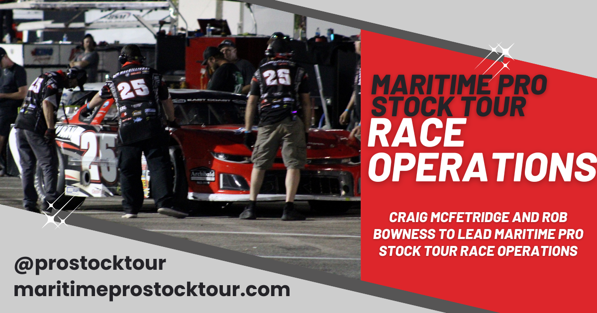 Craig McFetridge and Rob Bowness to Lead Maritime Pro Stock Tour Race Operations